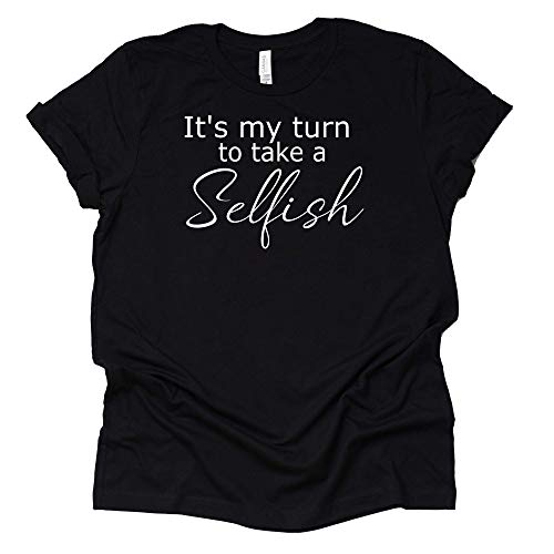 It's My Turn to Take Selfish Shirt Alexis David Rose T-Shirt Funny